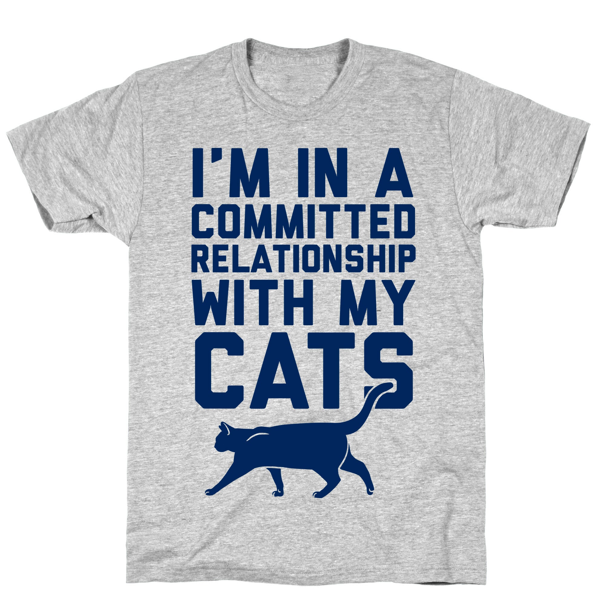 I'm In A Committed Relationship With My Cats T-Shirt